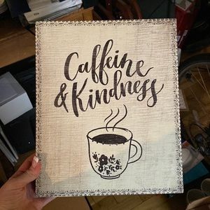 Caffeine and Kindness coffee bar kitchen sign
